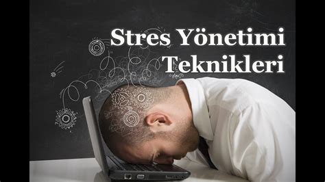 Stres Yönetimi ve Zihinsel Sağlık Teknikleri